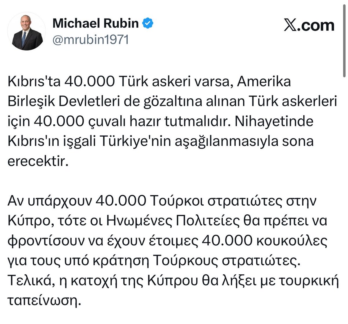 GreekReporterr's tweet photo. Michael Rubin: 

"If there are 40,000 Turkish troops in Cyprus, the United States should also have 40,000 sacks ready for detained Turkish soldiers. Ultimately, the occupation of Cyprus will end with Turkey's humiliation." https://t.co/ukxi9Cyoen