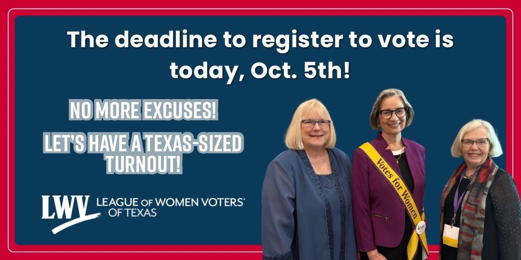 LWVTexas's tweet photo. TODAY, Monday, Oct. 5th is the deadline to register to vote in the 2026 Texas Midterm Election!!!
Even if you’re already registered to vote, you should double check your registration TODAY! #NoMoreExcuses! Let's have a #TexasSizedTurnout this year!!! #BeATexasVoter https://t.co/8dOQ10IbGw