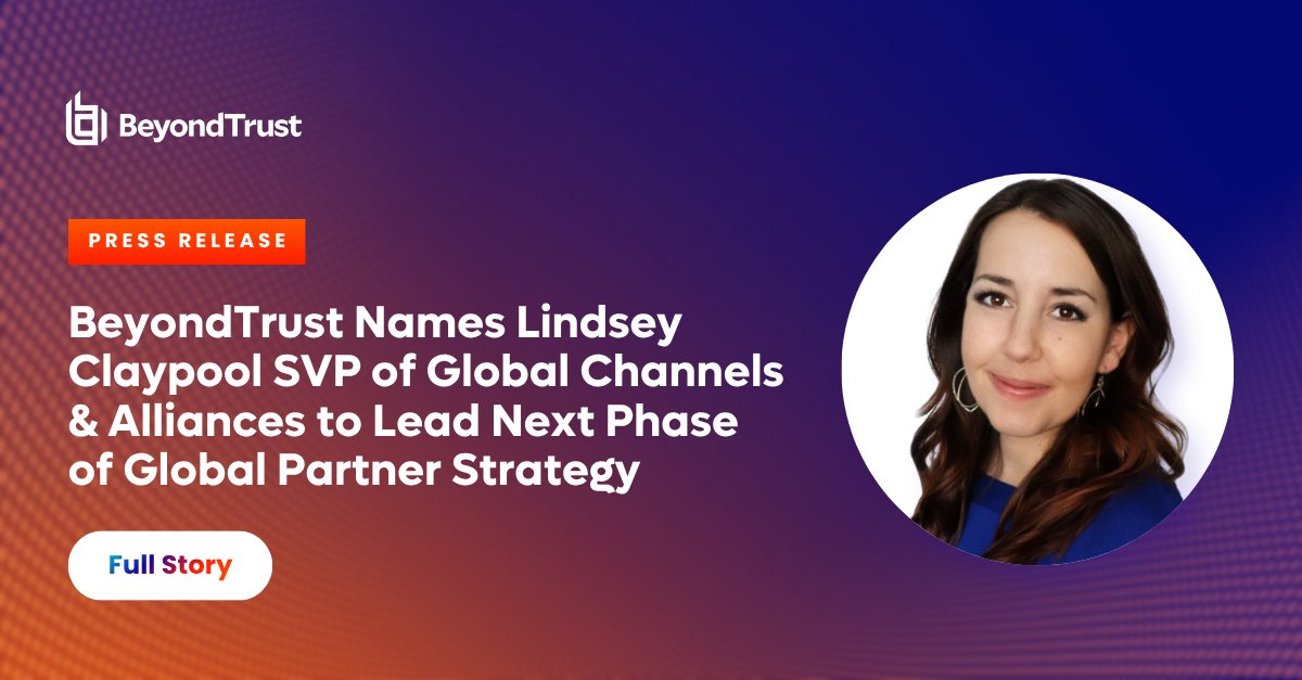 BeyondTrust's tweet photo. BeyondTrust has named Lindsey Claypool SVP of Global Channels &amp; Alliances, marking the next phase of our global partner-first strategy.

Read more: https://t.co/ZofK8J858I https://t.co/SaREE1zxdV