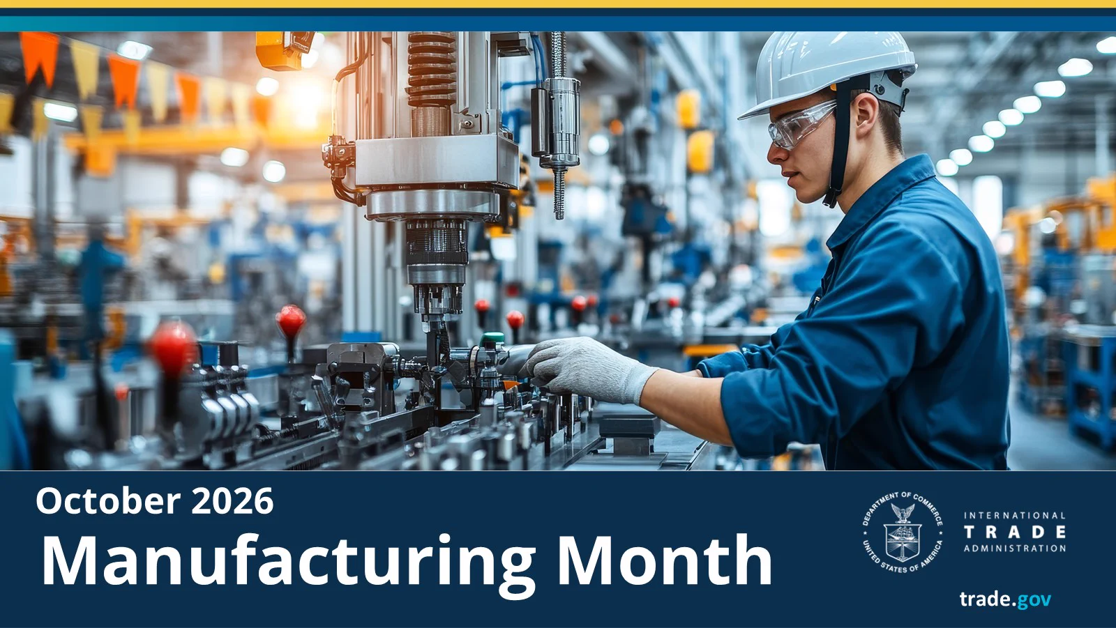 Graphic featuring an image of a factory worker and the text \"October 2026 - Manufacturing Month\" 