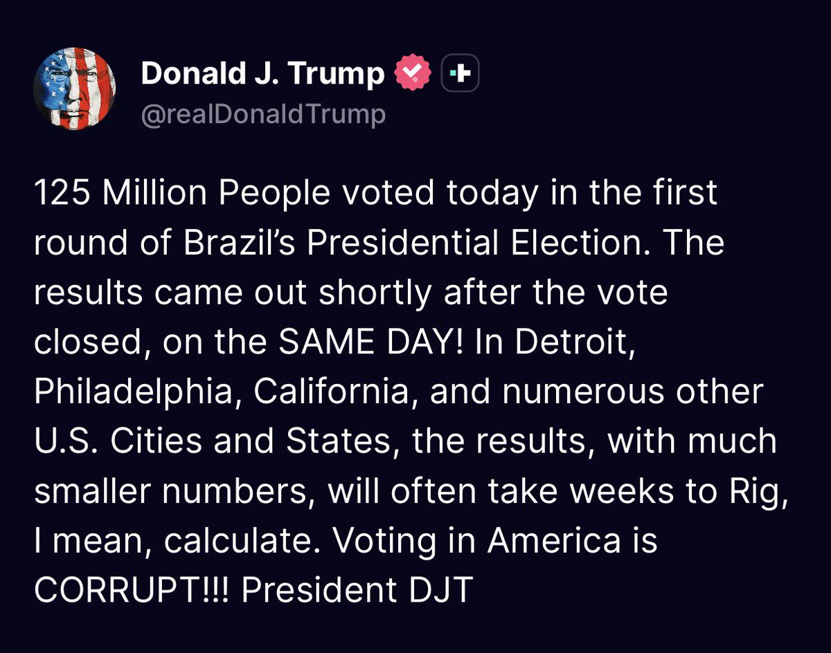 AshSavesUSA's tweet photo. 🔥TRUMP IS RIGHT! 🔥 

125 million Brazilians voted Sunday. 

Results were out the same night❗️

Not weeks. Not “late drops.” Same day.

Then look at Detroit. Philadelphia. California.

Smaller numbers. Endless delays.

Trump called it. If they can count 125 million before midnight, we can too.

Election Day…Not Election Month. 🇺🇸
