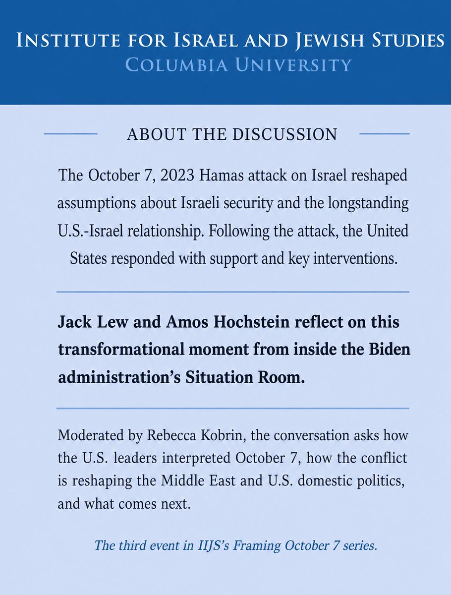 ColumbiaIIJS's tweet photo. What did October 7 look like from inside the Situation Room? Join former Ambassador Jack Lew and former Senior Advisor Amos Hochstein in conversation with Prof. Rebecca Kobrin.

📅 Oct 7 | 12:30 PM | Zoom
📝 Register for the link https://t.co/JjVGl1BOoQ