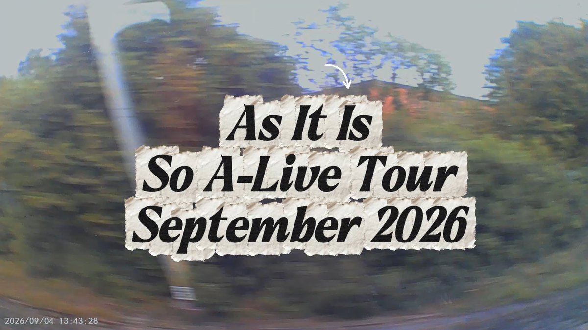 A motion-blurred view from a moving vehicle shows trees passing by, overlaid with the text 'As It Is So A-Live Tour September 2026' and a timestamp '2026/09/04 13:43:28'.
