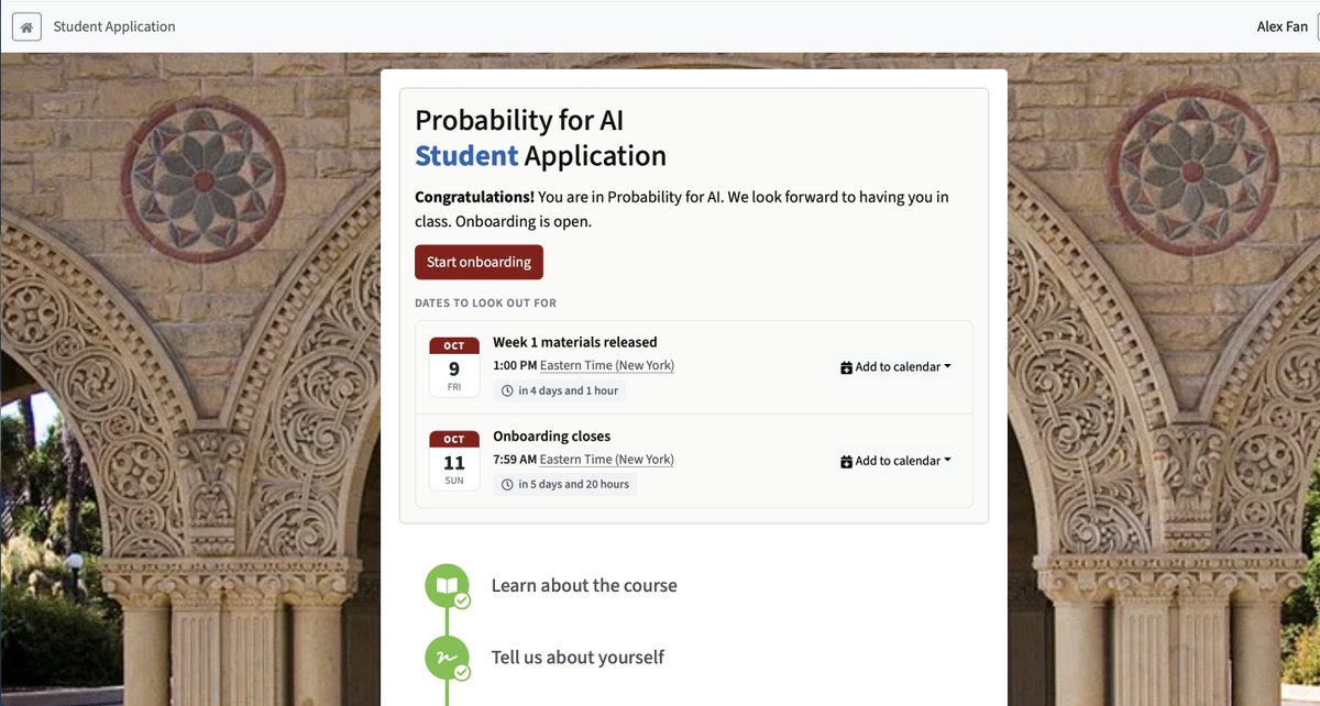 itsAlexFan's tweet photo. 被 Stanford 的 Probability for AI 录取了 😆
很喜欢这个课的设计：6 周，每周一个 probability concept + 一个 AI project，还有小组 section 一起讨论，最后会做一个自己的 final project。
更有意思的是，这居然是第一届 PAI。学生们来自 150+ 个国家，年龄从 13 岁到 80+，甚至还有 19 位 80 岁以上的学生。这本身就是一个很有意思的AI教育实验。
AI 越往下学，越觉得 probability 不只是“前置知识”，而是一种理解 uncertainty、model behavior 和 decision-making 的语言。
New side quest unlocked.
希望六周之后，能带走一些新的 insight。