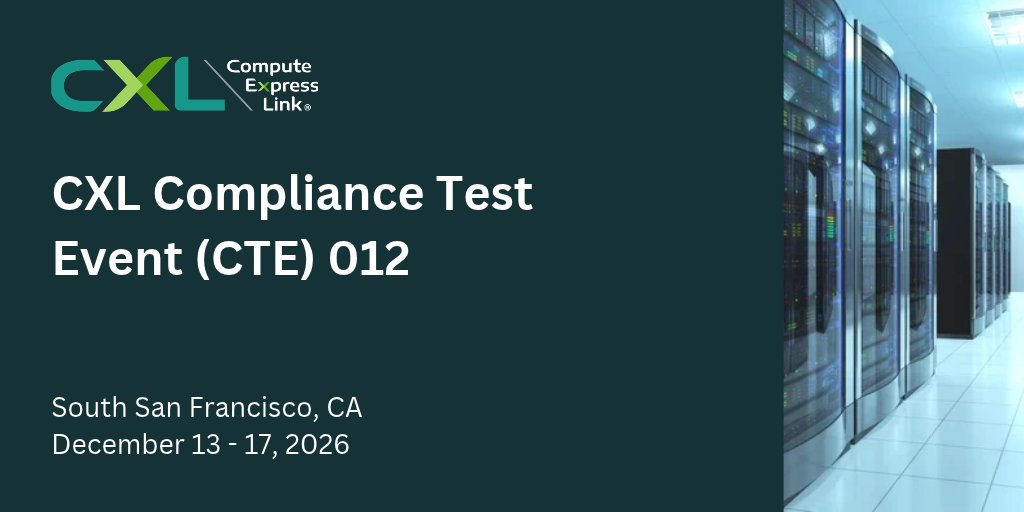 ComputeExLink's tweet photo. #CXL Test Event 012 is set for Dec. 13–17 in South San Francisco, and registration is open for #CXLConsortium members! Join us for official CXL 2.0 and 3.x testing, interoperability evaluation, and the chance to apply for the Integrators List. Learn more: https://t.co/tFQwHkOEWc https://t.co/oxMNu6YVQM
