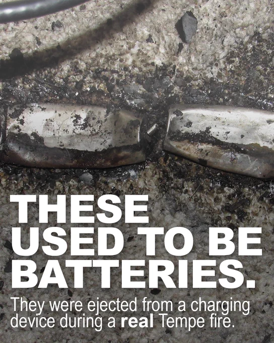 Damaged and charred batteries are shown against a gritty background. Large text reads, "THESE USED TO BE BATTERIES." Below, text states they were ejected from a charging device during a real Tempe fire.