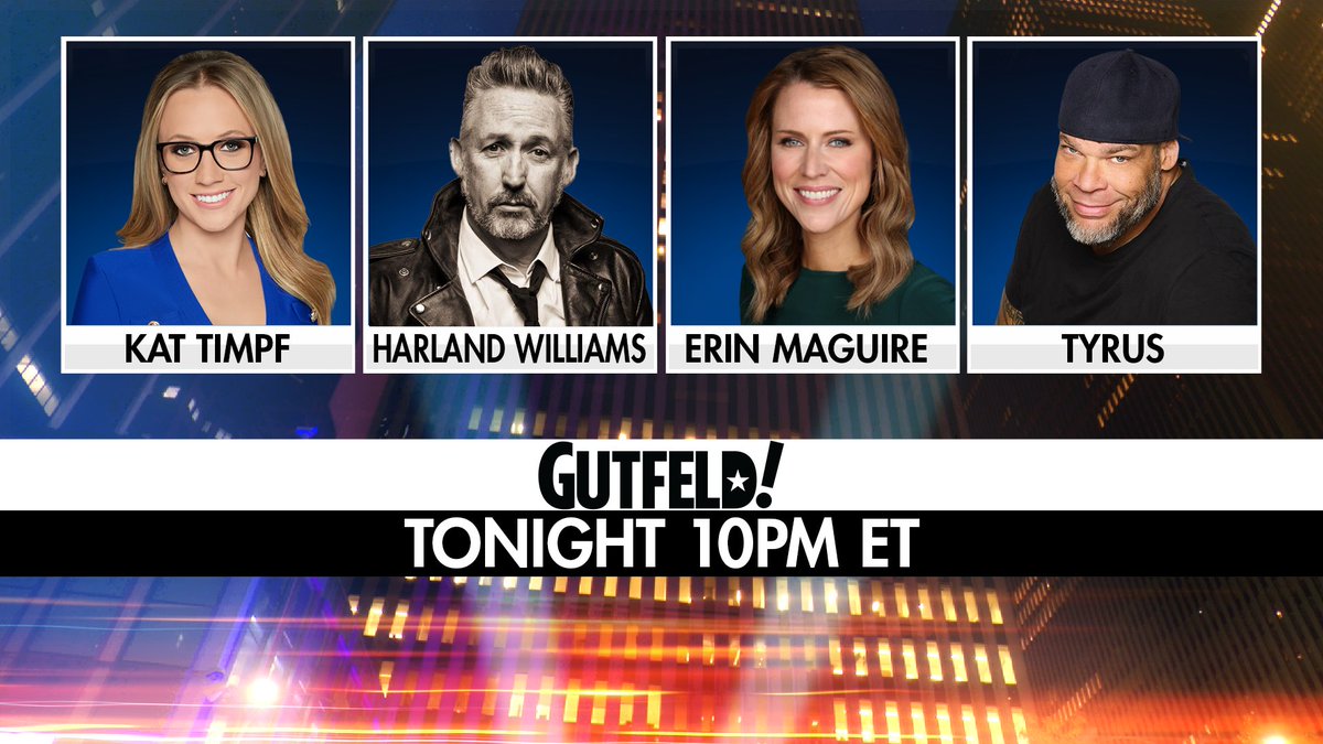 Gutfeldfox's tweet photo. Tonight on Gutfeld! @KatTimpf, @HARLANDHIGHWAY, @Erinmaguire, and @PlanetTyrus 

10PM ET on @FoxNews https://t.co/B0aIejUcRf