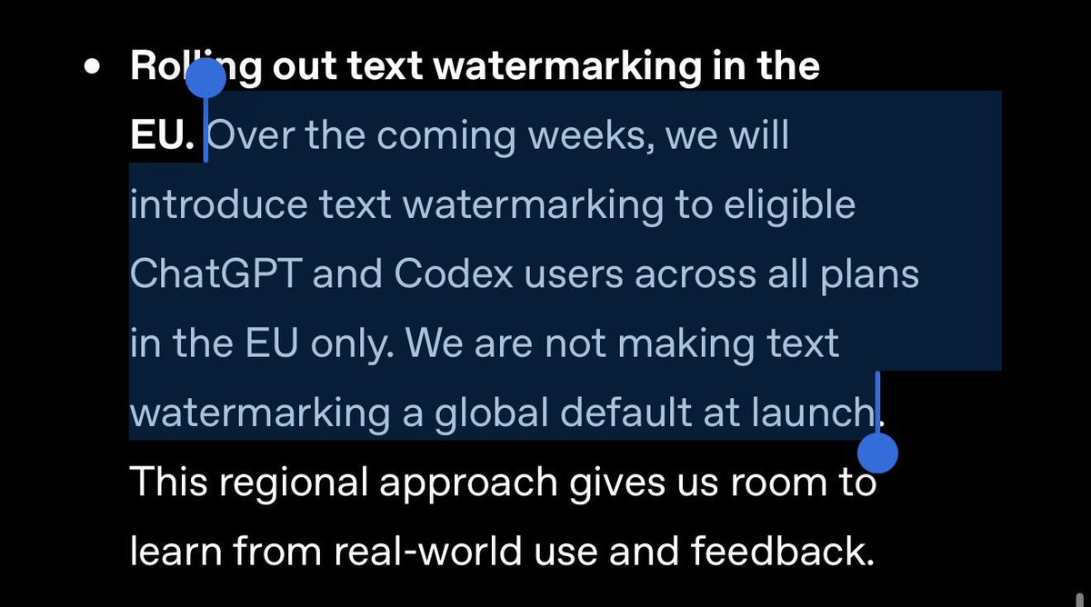 CodexResets1's tweet photo. 🚨 BAD NEWS FOR STUDENTS USING CHATGPT 💀

ChatGPT is reportedly preparing to roll out invisible watermarks for generated text, with the EU expected to be among the first regions to see the rollout.

The watermark wouldn’t be visible in the text itself, but approved detection tools could potentially identify it.

Could this make AI-assisted schoolwork much easier to detect?