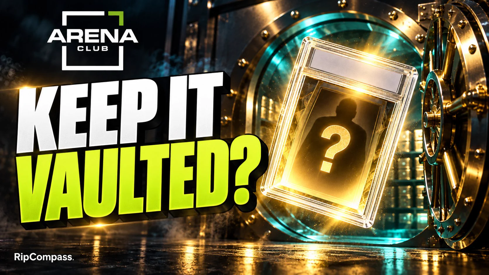 Arena Club logo and “Keep it vaulted?” headline beside a dramatic conceptual vault and protected mystery card. RipCompass editorial illustration.