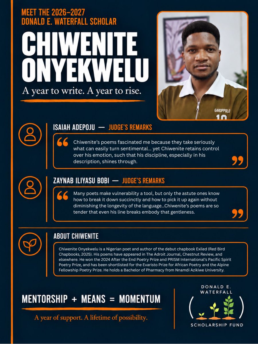 Chiwenite_O's tweet photo. I've been named the 2026–2027 Donald E. Waterfall Scholar. I'll recieve a year of mentorship &amp; funding.

I'm grateful to Cara Waterfall &amp; the judges, Isaiah Adepoju (inaugural Scholar) &amp; Zaynab Iliyasu Bobi. Congratulations to Frank Njugi &amp; Chimezie Umeoka, &amp; all on the shortlist https://t.co/dguyVDoEyg