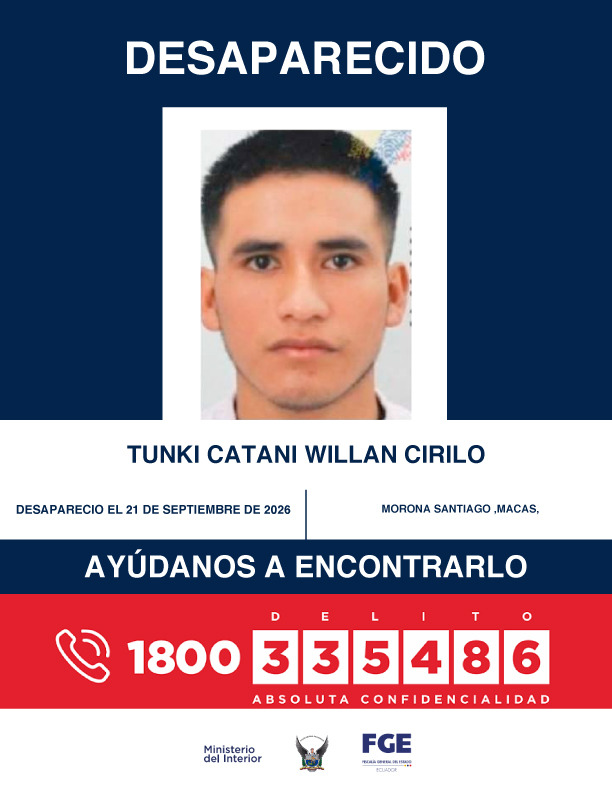 FiscaliaEcuador's tweet photo. #DesaparecidosEcuador | #MoronaSantiago: si tienes información sobre la ubicación de Wilian Cirilo Tunki Catani, comunícate de inmediato con las autoridades. Fue visto por última vez el 21 de septiembre de 2026, en la ciudad de #Macas. https://t.co/HkE9AXfeTU