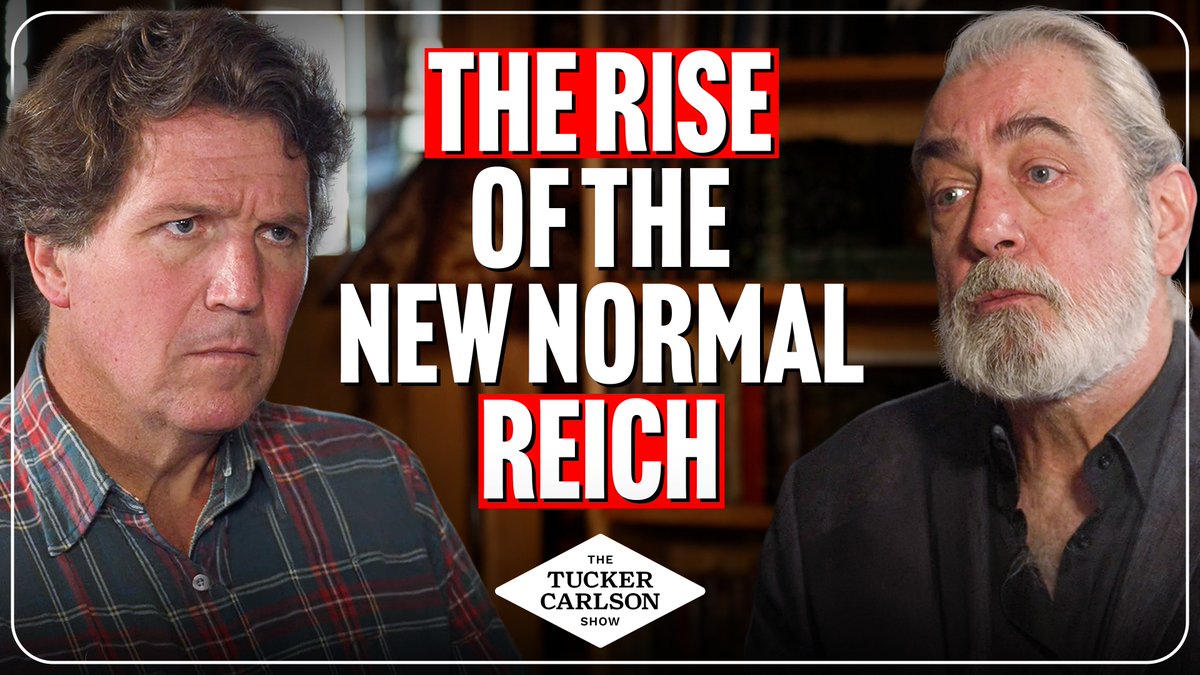 The image is a promotional thumbnail for "The Tucker Carlson Show" featuring host Tucker Carlson on the left and a gray-haired, bearded guest on the right, with bold text reading "THE RISE OF THE NEW NORMAL REICH." The provocative Nazi-referencing title suggests the episode discusses concerns about authoritarian or extremist trends in contemporary society, which aligns with the post's dismissive insult toward the subject being discussed.