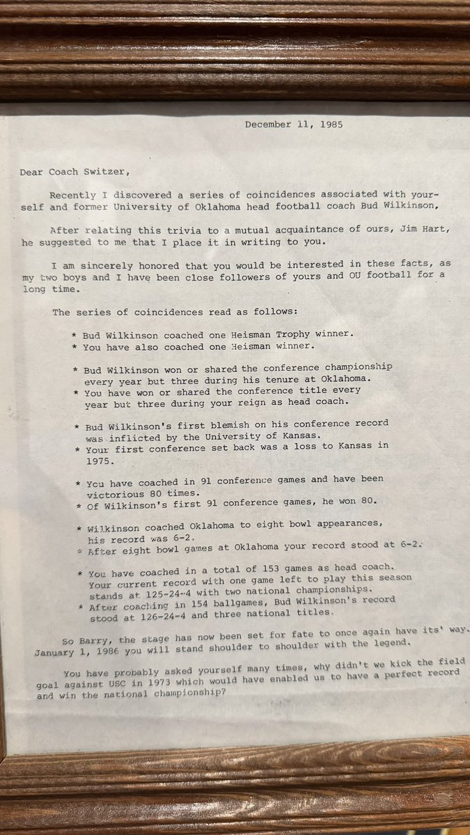 TouchdownOkla's tweet photo. In December 1985, my dad wrote Barry Switzer about Oklahoma’s upcoming national championship game against Penn State. Weeks later, after OU won the title, Barry quoted my dad’s statistics in the Orange Bowl locker room.

That letter began a friendship that has now lasted 40 years.

I was 13 when Dad came excitedly into my room one evening.

“You have to come look at this!”

On the living room coffee table were two or three OU media guides and notebook paper covered in his handwriting.

This was years before Wikipedia and Sports Reference. Dad was doing the research by hand.

He wanted to compare Barry Switzer’s record through his first 153 games with Bud Wilkinson’s record through the same number. What he discovered excited him so much that he knew Coach Switzer had to hear about it.

Today, he could post the statistics on X and tag @BarrySwitzer and @OU_Football 

In 1985, you wrote a letter.

So Dad took his research to the office, typed it up and mailed it to the University of Oklahoma, care of Coach Barry Switzer.

The original letter is included here for you to read. Dad, always the creative force, presented it in a way only he could: a two-page, 614-word letter filled with statistics, historical parallels and even a Sooner-themed poem.

He REALLY wanted Barry’s attention.

He mailed it 21 days before the Orange Bowl, when Oklahoma would play for its sixth national championship.

Then we waited.

Three weeks passed. We had no idea whether Coach Switzer, or anyone at OU, had seen it.

Oklahoma beat Penn State, 25-10, and won the national championship.

The next day, we were watching the Oklahoma Playback show when it cut to the celebration inside the Orange Bowl locker room.

Coach Switzer quieted the room and began reciting Bud Wilkinson’s record through 154 games, comparing it with his own.

We couldn’t believe it.

“WE DID IT!”

The letter had reached the King himself.

That was victory enough for Dad. We celebrated again, as if Oklahoma had just won a second national championship.

Three months later, Dad came barreling into my room again. Think of the father in “A Christmas Story” learning he had won a major award. That is the only comparison I can make.

Barry had written back.

Dad read the letter aloud, beaming. He now had Barry’s autograph, which, for you kids, used to mean more than a selfie. The envelope also contained letters from Barry’s uncle Billy and OU Sports Information Director Mike Treps.

Dad was 34 years old, and he was overjoyed.

But the story wasn’t finished.

Seven months later, through his business, Dad attended an event and was seated at Barry Switzer’s table. That was their first meeting.

That night, I received a telephone call.

It wasn’t from my dad.

It was Barry Switzer.

The date was October 5, 1986, Barry’s 49th birthday and one day after my 14th. Barry told me it was his birthday, then wished me a happy birthday.

A few years later, Dad moved to Norman. His business led to a partnership with Heisman Trophy winner Steve Owens, and that first letter grew into a friendship with Barry that continues today.

But my dad is not the same man he was then.

In 2020, he was diagnosed with Primary Progressive Aphasia, an aggressive form of dementia that attacks language and speech.

Today, my 75-year-old dad is completely nonverbal. He is battling several other serious health problems, bravely fighting for his life and still cheering for his Sooners.

He has attended every OU-Texas game since 1990.

This week, he’ll have to watch from his bed in Norman.

I’ll be there, Dad.

And I’ll do my best to bring you home one more Red River victory.

Happy birthday, Coach Switzer.

Thank you for reading a letter from my dad 40 years ago.