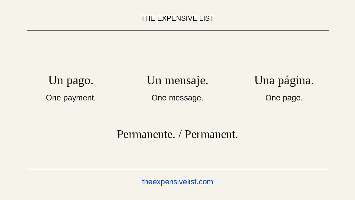 Expensive_List's tweet photo. Un pago. Un mensaje. Una página permanente. Eso es The Expensive List.

One payment. One message. One permanent page. That is The Expensive List.

https://t.co/eYbI0Yb905 https://t.co/PbXW1ugVrI