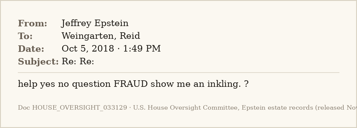 EpsteinsEmails's tweet photo. 📧 Oct 5, 2018 · 1:49 PM
From: Jeffrey Epstein
To: Weingarten, Reid

Days after the New York Times blockbuster on how Fred Trump's money made his son, Epstein argues the president's side to his own lawyer Reid Weingarten: "show me an inkling. ?"
#EpsteinFiles https://t.co/Sv9i0xOj8m