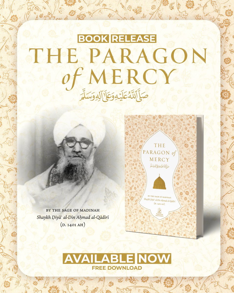 supportingsunni's tweet photo. 📖 NEW EBOOK RELEASE | FREE DOWNLOAD

THE PARAGON OF MERCY ﷺ

For the first time, Shaykh Diya al-Din Ahmad al-Qadiri’s Tajalli al-Yaqin is now available in the English language.

🔗 Download the book here:
https://t.co/zSWJLHjcQF https://t.co/G4Dwbsn5Gi