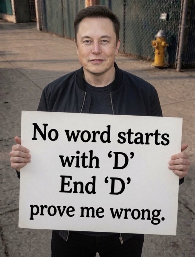 BlackSheltqw2's tweet photo. No words start with "D"and ends with "D"

Prove me wrong.? https://t.co/AYeozNjiEW