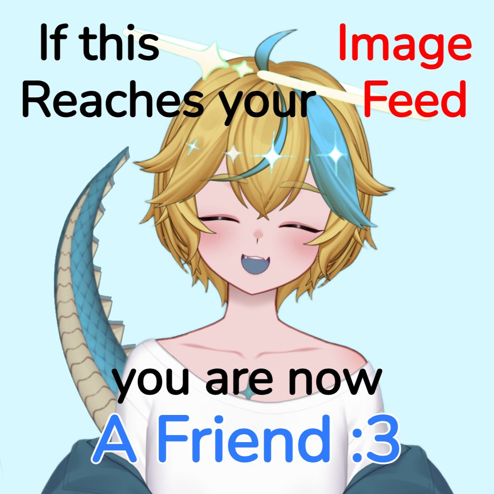 JonnyRyushi's tweet photo. You are friend now!

#vtuber #meme https://t.co/UYPJEk0TMN