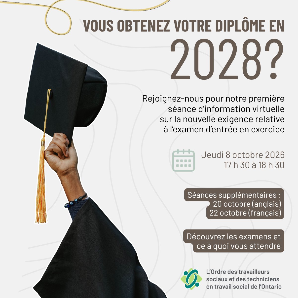 OCSWSSW's tweet photo. 🎓 Diplômé(e) en 2028? Rappel : Notre première séance d’information virtuelle sur la nouvelle exigence relative à l’examen d’entrée en exercice aura lieu le 8 octobre.

🔗 Pour s’inscrire : https://t.co/ouIWRovUJX

Pas disponible? Rejoignez-nous le 20 oct ou le 22 oct. https://t.co/v1zIlFg0Yv