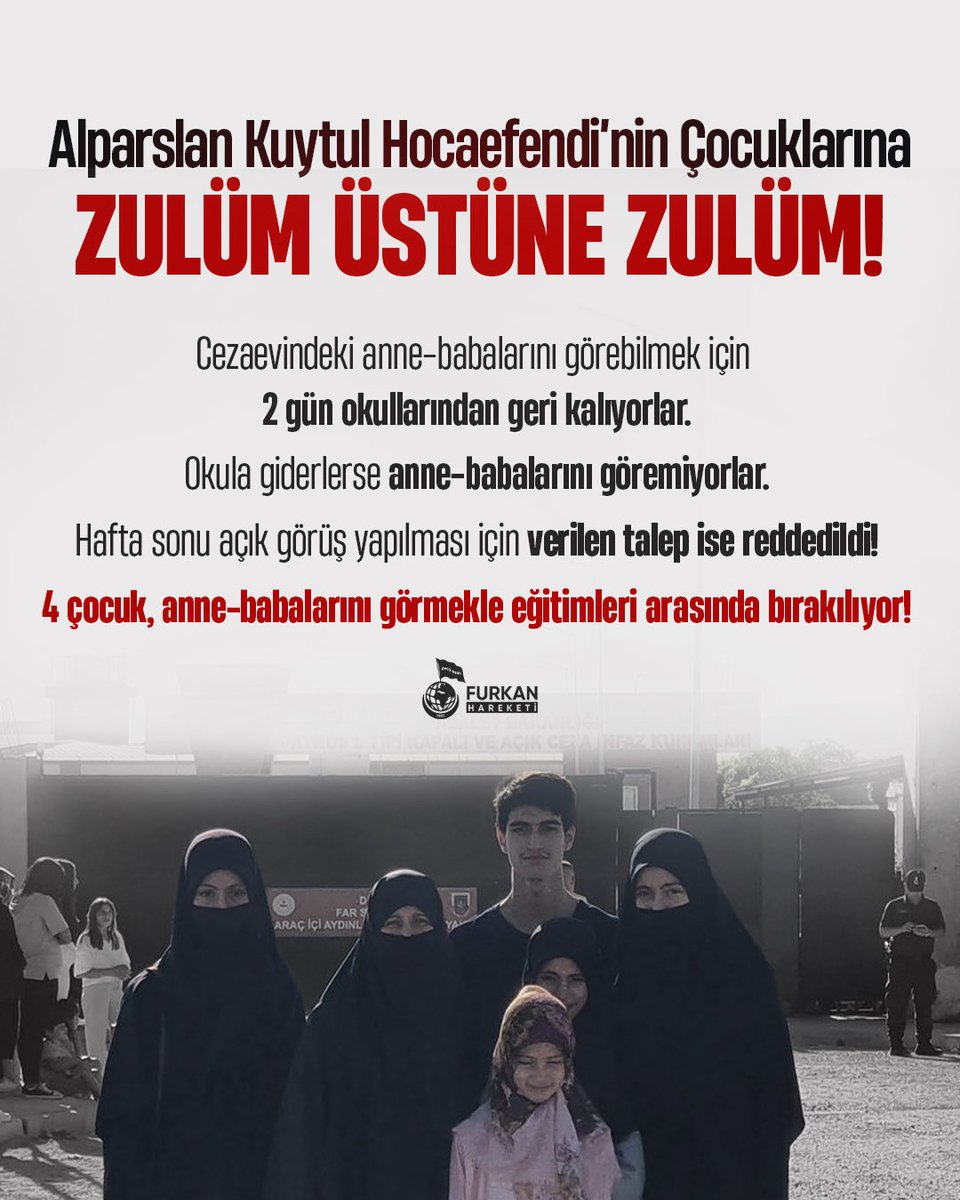 frknhrkti's tweet photo. ALPARSLAN KUYTUL HOCAEFENDİ’NİN ÇOCUKLARINA ZULÜM ÜSTÜNE ZULÜM!

Cezaevindeki anne-babalarını görebilmek için 2 gün okullarından geri kalıyorlar.

Okula giderlerse anne-babalarını göremiyorlar.

Hafta sonu açık görüş yapılması için verilen talep ise reddedildi!

4 çocuk, anne-babalarını görmekle eğitimleri arasında bırakılıyor!

#FurkanaSistematikZulüm
Cocuklar OkulundanOlmasın
AlparslanHoca AilesineZulüm