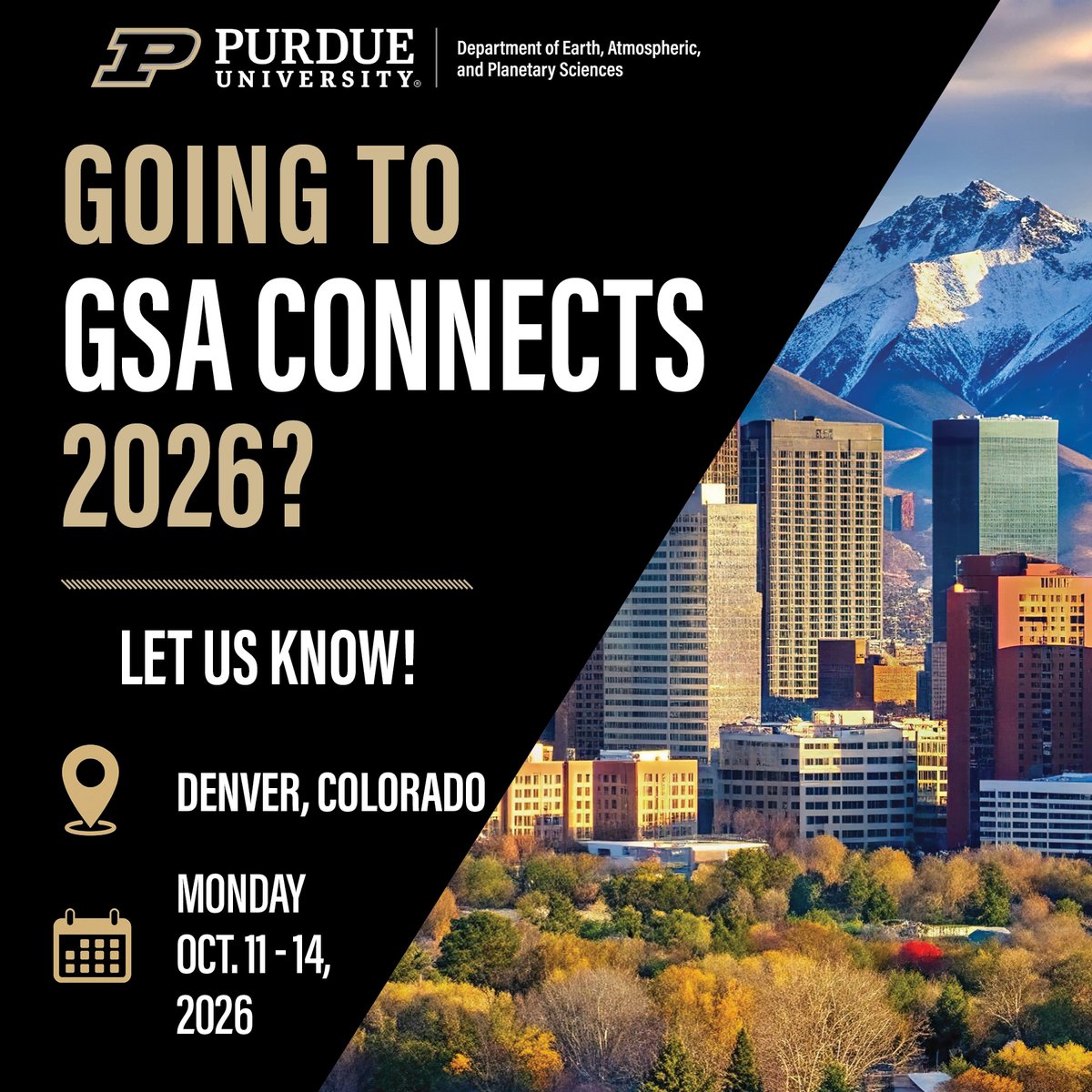 PurdueEAPS's tweet photo. Are you heading to GSA Connects 2026 in Denver next week?

Purdue EAPS would love to connect with our alumni, students, faculty and friends who will be attending Oct. 11-14. Let us know if you’ll in Denver! 

To RSVP, email: eaps-info@purdue.edu

#BoilerUp #gsaconnects2026 https://t.co/MxMAFaJP4R