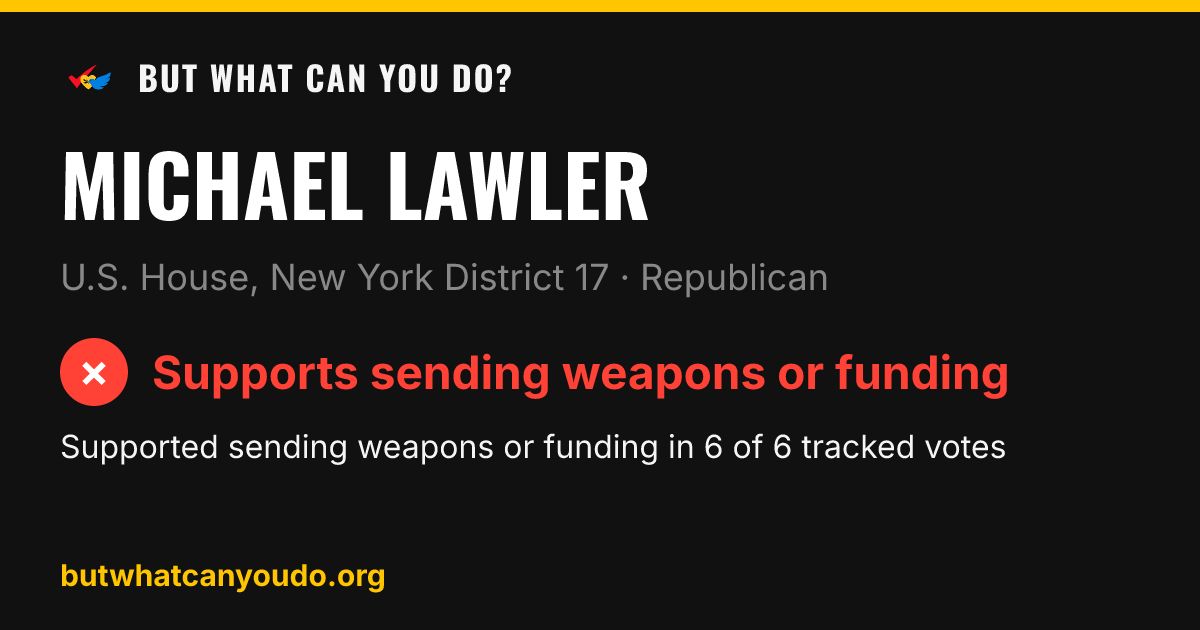 bwcyd_org's tweet photo. #WhoVotedYes: @RepMikeLawler (NY-17).

Yes on H.R. 8034, the Israel Security Supplemental Appropriations Act, 2024. In fact, he supported sending weapons or funding to Israel in 6 of 6 tracked votes.

He also co-introduced a bill to transfer bunker-buster bombs to the government of Israel, fueling crimes against humanity, and most would say, genocide.