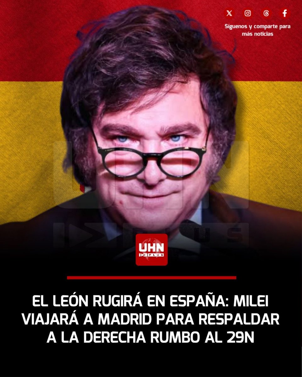 UHN_Plus's tweet photo. 🇦🇷🇪🇸‼️ | LO ÚLTIMO — Según reportes de TN, el Presidente Javier Milei confirmó que viajará a Madrid el 19 de octubre para respaldar a la derecha frente al mandatario socialista Pedro Sánchez antes de las elecciones del 29N. En su séptima visita a España, Milei busca extender su influencia global e impulsar a sus aliados de Vox y el PP en la contienda, tras consolidar victorias electorales aliadas en la región.