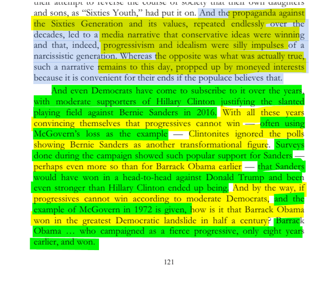 sillymickel's tweet photo. *Culture War, Class War 2022: Truth & Generations* (2022) by Michael Adzema.

Ch 8, p. 121

🧵Click this panel for Thread complete book

or, for paperback: https://t.co/kGvN0wW5zk

299/ 🧵👇 💡📚💙 #CW22 🐷🫂 #CW22CH8 📖8 #TruthWarriors ❕ #psychology ☮️#WWRevolution 🌎🦋 #WWResistance 🌎🧑‍🤝‍🧑 #psychohistory ☮️ #2026Midterms 🗳️

And the propaganda against the Sixties Generation and its values, repeated endlessly over the decades, led to a media narrative that conservative ideas were winning and that, indeed, progressivism and idealism were silly impulses of a narcissistic generation. Whereas the opposite was what was actually true, such a narrative remains to this day, propped up by moneyed interests because it is convenient for their ends if the populace believes that.

And even Democrats have come to subscribe to it over the years, with moderate supporters of Hillary Clinton justifying the slanted playing field against Bernie Sanders in 2016. With all these years convincing themselves that progressives cannot win — often using McGovern’s loss as the example — Clintonites ignored the polls showing Bernie Sanders as another transformational figure. Surveys done during the campaign showed such popular support for Sanders — perhaps even more so than for Barrack Obama earlier — that Sanders would have won in a head-to-head against Donald Trump and been even stronger than Hillary Clinton ended up being. And by the way, if progressives cannot win according to moderate Democrats, and the example of McGovern in 1972 is given, how is it that Barrack Obama won in the greatest Democratic landslide in half a century? Barrack Obama ... who campaigned as a fierce progressive, only eight years earlier, and won.

8. CASTLES IN THE SKY ... COCAINE AND BOOZE

Page 121