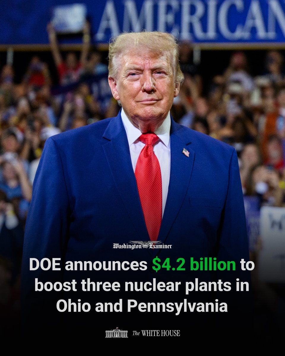 WhiteHouse's tweet photo. 📰 "@ENERGY announces $4.2 BILLION to boost three nuclear plants in Ohio and Pennsylvania" @dcexaminer https://t.co/ADhtPqnl84
