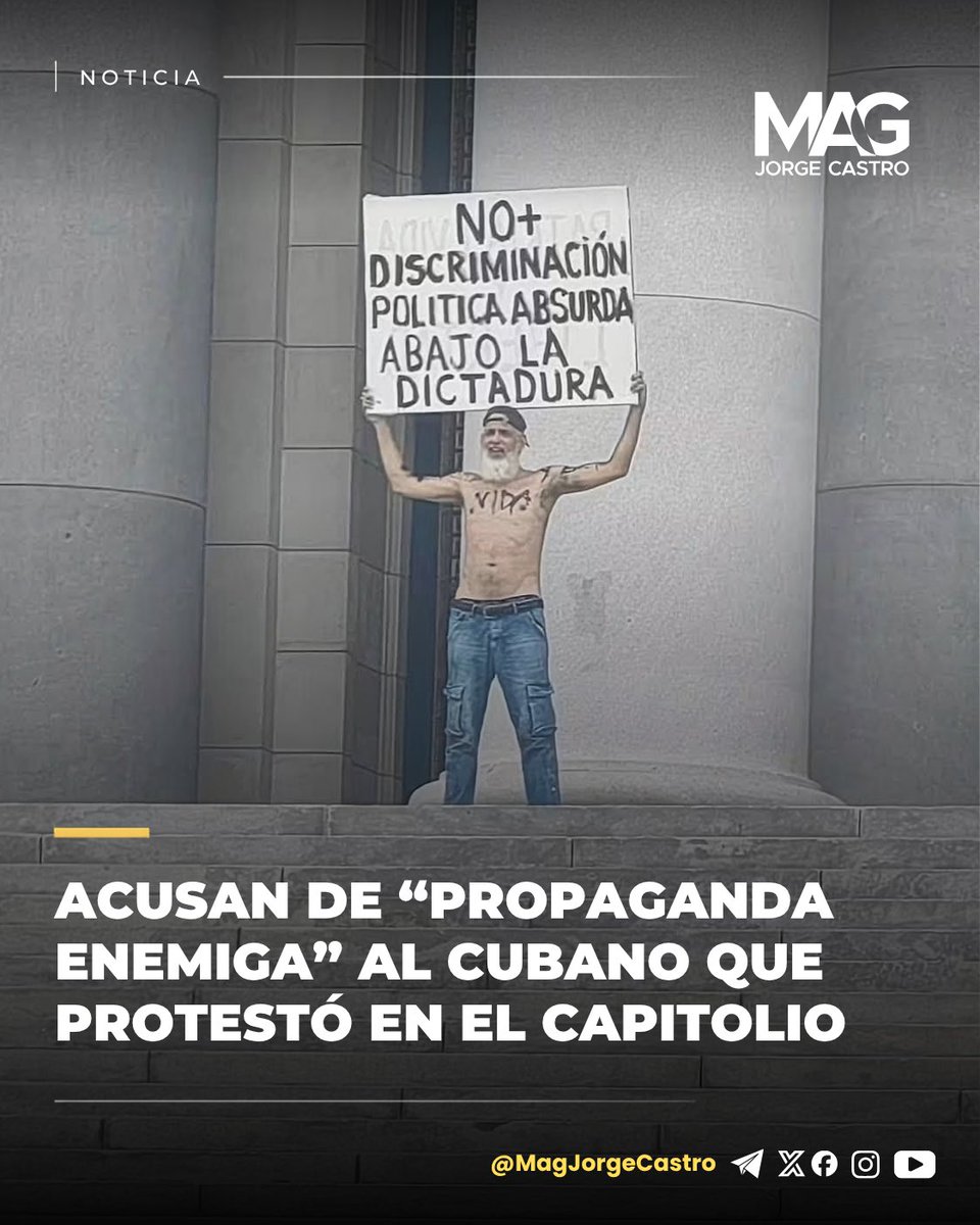 MagJorgeCastro's tweet photo. ⚠️⚠️El régimen acusa de “propaganda enemiga” al cubano que protestó con un cartel en el Capitolio, según reveló 14ymedio.

Parece que pedir “libertad”, “patria y vida” y el fin de la discriminación política le causa alergia al castrismo.

Este es el sistema que todavía defiende parte de la izquierda internacional.