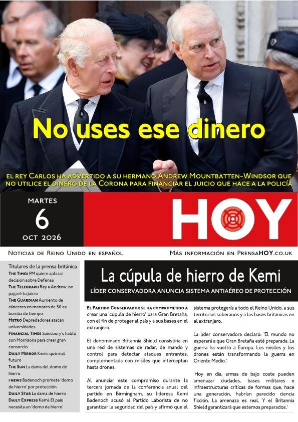 HoyPrensa's tweet photo. MARTES, 6 DE OCTUBRE DE 2026
- #Kemi ofrece 'cúpula de #hierro' de #defensa
- #Rey: #Andrew, no uses ese dinero
- #Titulares de la #prensa británica
#Noticias y #actualidad de #ReinoUnido en #español: https://t.co/YD6QIIhDjQ https://t.co/1Dg1bew9wM