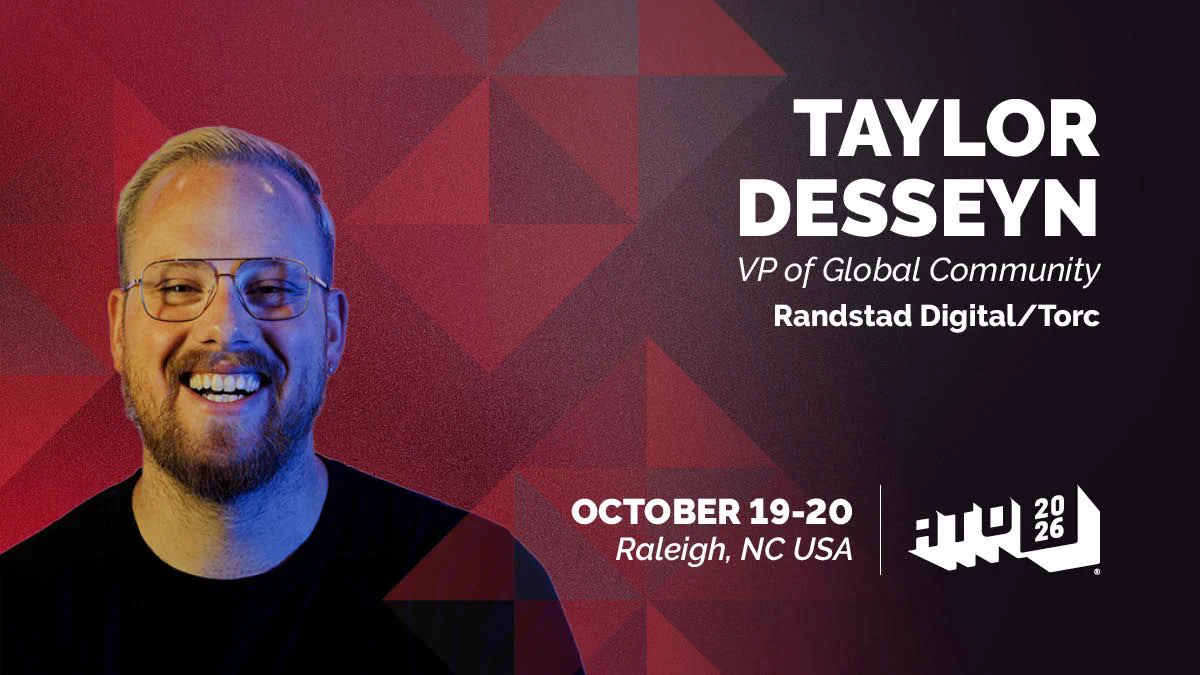 On one side is Taylor Desseyn's headshot. Text on the other side reads Taylor Desseyn. VP of Global Community, Randstad Digital/Torc. ATO 2026. October 19 - 20. Raleigh, NC USA