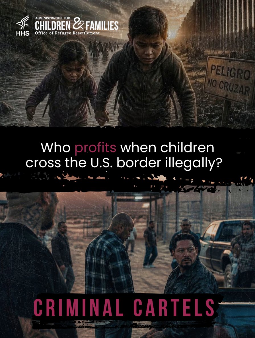 HHSResponse's tweet photo. The Biden Administration allowed child smuggling and trafficking to become one of the most lucrative components of the cartels' criminal enterprise.

Over 470,000 minors arrived unaccompanied at the U.S. border during the previous administration. Not one of those minors got to the border without direct assistance from the cartels.

The Trump Administration has put an end to the money pipeline that allowed the cartels to make millions through child exploitation.

The border is secure and children around the world are safer because of it.