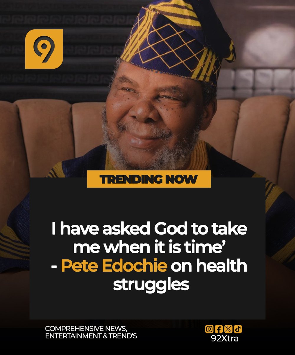 92Xtra's tweet photo. Veteran Nigerian actor Pete Edochie has opened up about his health struggles, revealing that he has asked God to take him when his time comes.

The legendary actor made the emotional revelation while reflecting on his health and mortality.

#92Xtra #LilWin #AJourneyToAfrica https://t.co/CoqvFwyoqw