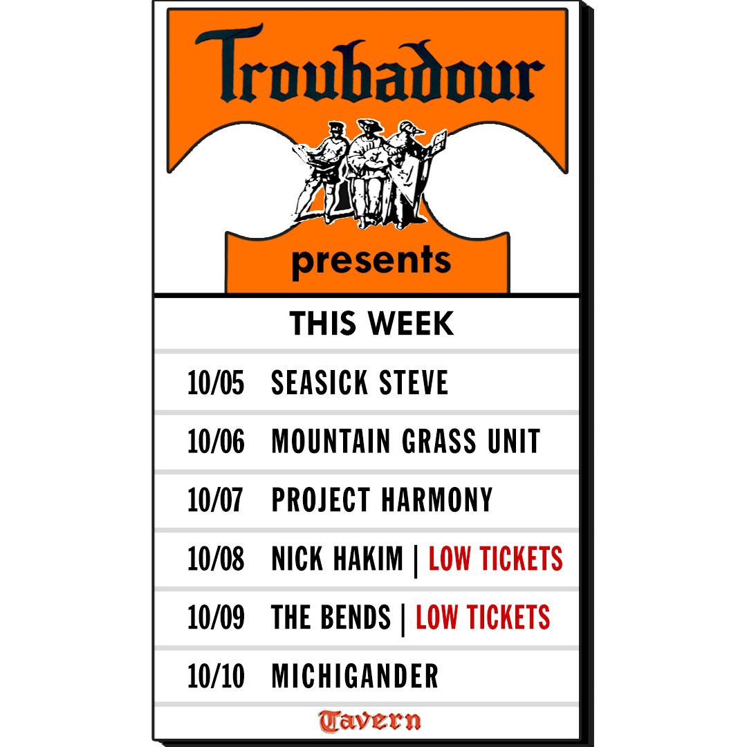 theTroubadour's tweet photo. WHAT’S HAPPENING THIS WEEK:  

10/5: @SeasickSteve
10/6: @MtGrassUnit
10/7: Project Harmony 
10/8: @nick_hakim (low tickets)
10/9: The Bends (low tickets)
10/10: @michiganderband 

TIX 🎟️ https://t.co/8NB1u784OI https://t.co/dt1nygbVVa