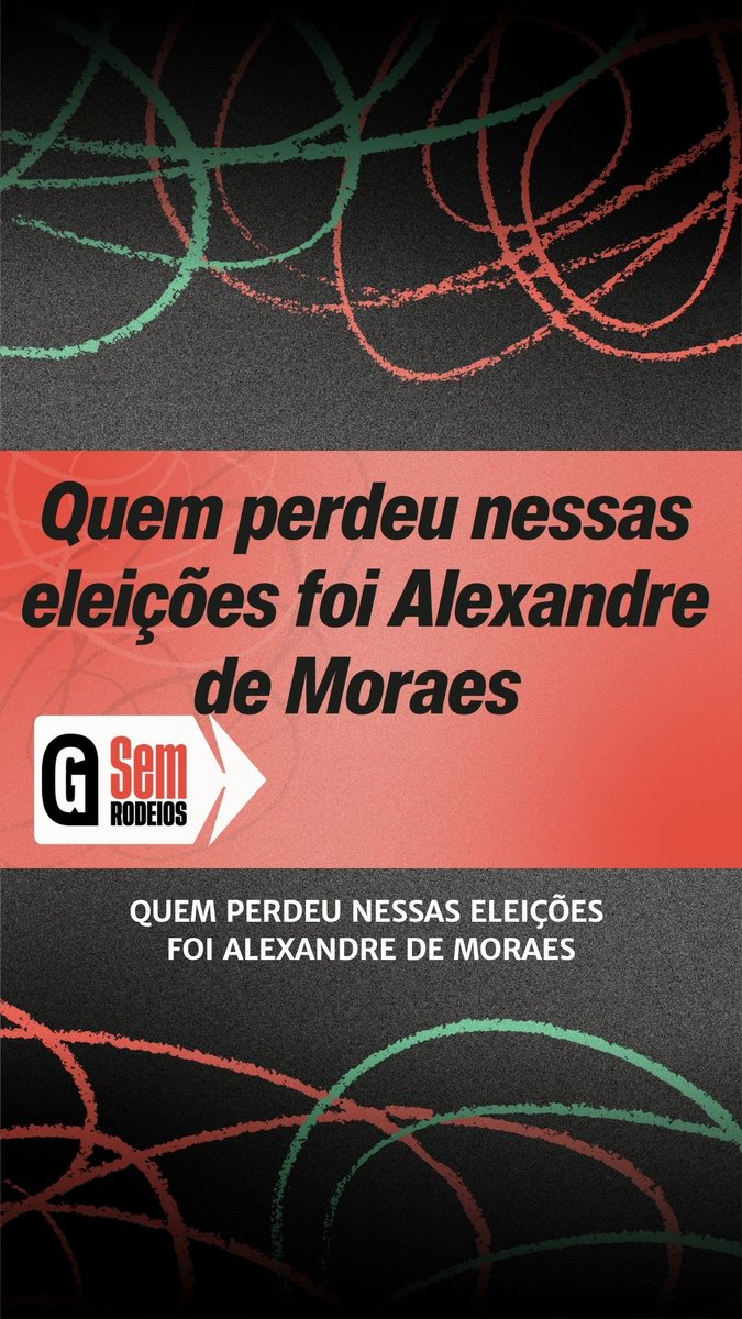 A dark background with green and red chalk circles overlaid with bold red text reading "Quem perdeu nessas eleições foi Alexandre de Moraes" alongside the "Sem Rodeios" logo, repeating the caption below. The image is a promotional graphic for Gazeta do Povo's "Sem Rodeios" program, highlighting the claim that Alexandre de Moraes lost in the elections.