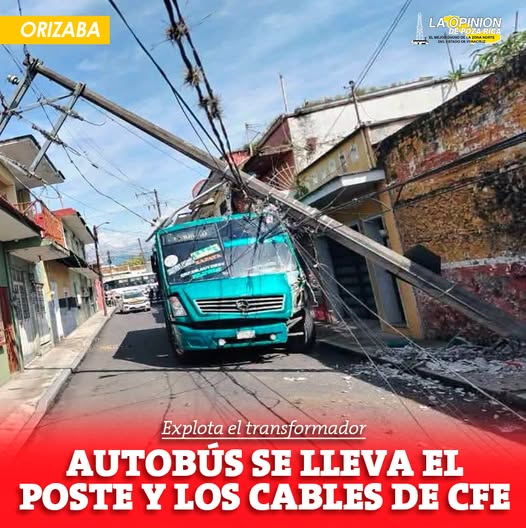 A news graphic from La Opinión de Orizaba showing a teal bus that has crashed into an electrical pole, with the caption 'Explotó el transformador AUTOBÚS SE LLEVA EL POSTE Y LOS CABLES DE CFE'.
