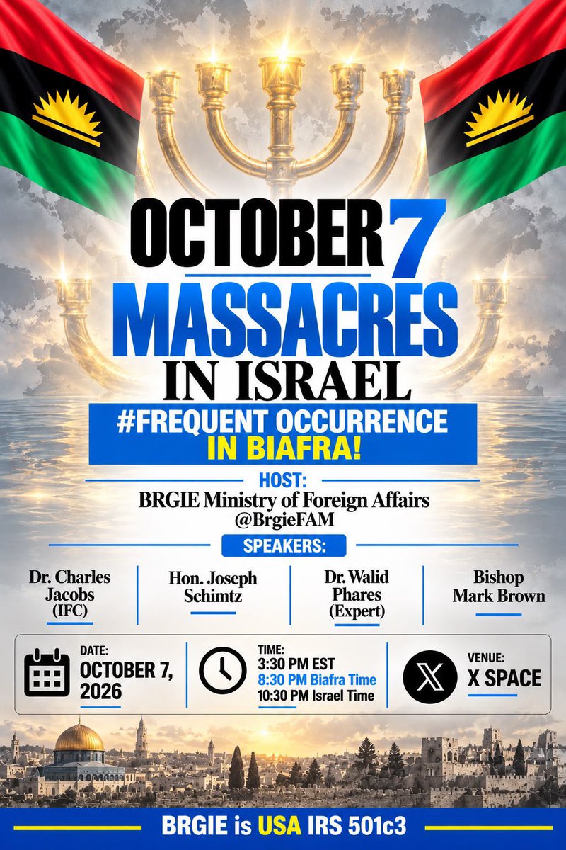 BrgieFAM's tweet photo. Breaking News

October 7 massacres in Israel #Frequent occurrence in Biafra!

In commemoration of October 07, the BRGIE Ministry of Foreign Affairs is convening a panel of international experts to examine and reflect on the October 7 massacres in Israel — a tragedy that mirrors the recurring violence endured by the people of Biafra.

We invite all partners, observers, and advocates of global justice to join this important conversation using this link: https://t.co/lEzK7jowDr

@DrCharlesJacobs, @josepheschmitz , @WalidPhares, @BishopMarkBrown