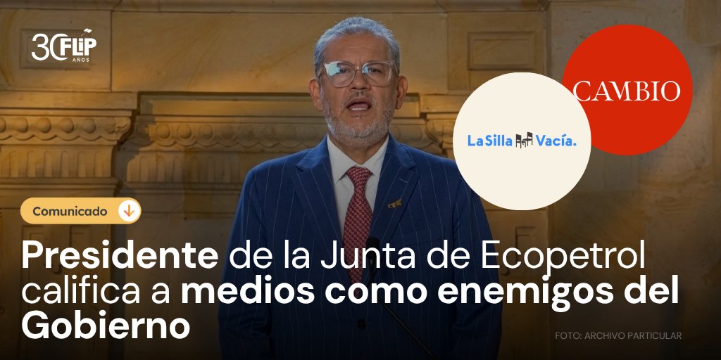 FLIP_org's tweet photo. #ComunicadoFLIP 🧵 Rechazamos los señalamientos de @carlossuarezr contra @lasillavacia y su directora, Juanita León, así como con @estoescambio. Suárez, presidente de la Junta Directiva de Ecopetrol y estratega de la campaña del presidente Abelardo de la Espriella, los calificó como “portales activistas”, afirmando que se “disfrazan” de periodismo y aseguró que declararon su “enemistad” contra él y contra el Gobierno.