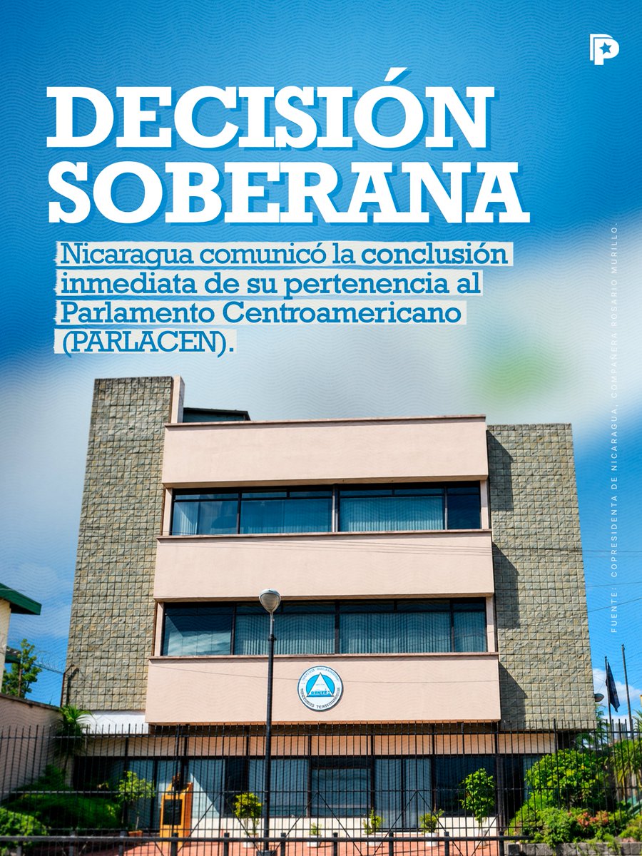 PrensaPopulr's tweet photo. 🇳🇮🌎 #Nicaragua comunicó la conclusión inmediata de su pertenencia al Parlamento Centroamericano (PARLACEN), decisión adoptada en correspondencia con su soberanía nacional y ante la falta de resultados acordes con los objetivos y funciones establecidos para este organismo. https://t.co/6x8IlPF7Hk