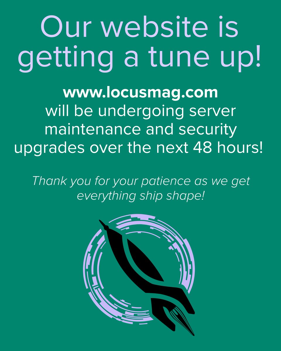 locusmag's tweet photo. Hi everyone! Our site is going to be unavailable at times over the next couple days as it undergoes some server maintenance and security upgrades. Thank you for your patience while we ensure https://t.co/LXShK90Vqn stays healthy. https://t.co/f2tKTgXoUh