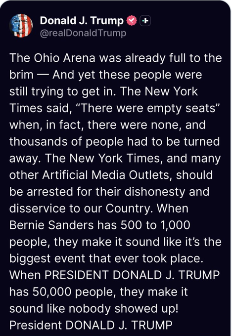 The image contains a Truth Social post from Donald J. Trump (@realDonaldTrump) criticizing The New York Times for reporting "empty seats" at an Ohio rally, claiming the venue was full and thousands were turned away, while comparing his 50,000-person event to Bernie Sanders' 500-1,000 attendee events. The post calls for media outlets to be "arrested for their dishonesty," directly tying into the accompanying critique about leaders who want to arrest media they disagree with, framing Trump's rhetoric as a threat to press freedom and democratic norms.