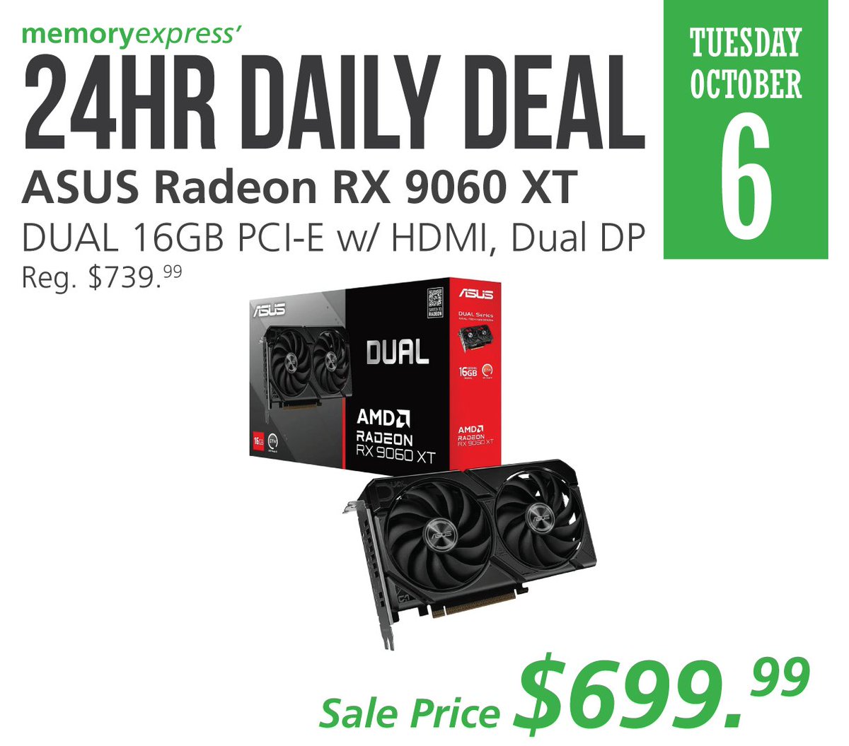 MemoryExpress's tweet photo. #24hrDailyDeal:
Experience smooth graphics with the Asus Radeon RX 9060 XT DUAL 16GB PCI-E Video Card. Enjoy high frame rates, cool operation and dependable power for gaming and creative work.
Get today's 24hr Daily Deal for only $699.99!
https://t.co/0LP7gie7Yc

#ASUS #RX9600XT https://t.co/839lHRaBVK