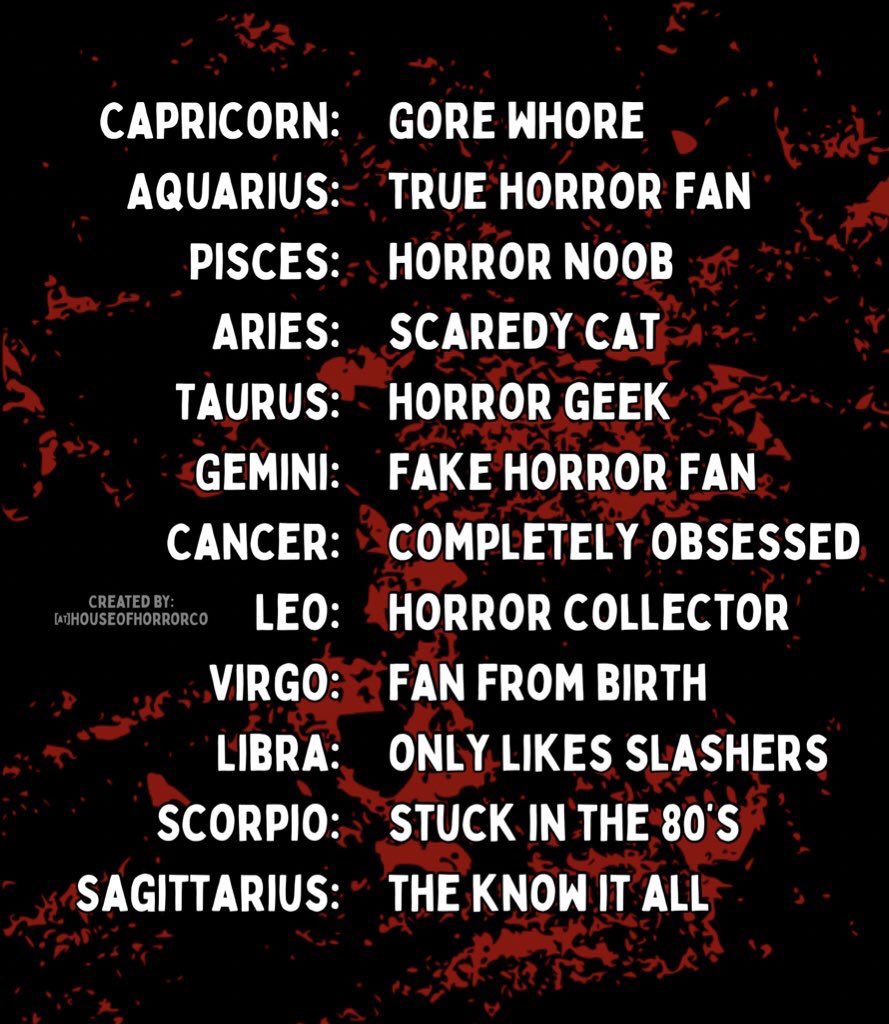 HouseOfHorrorCo's tweet photo. Your zodiac = type of horror fan you are! 😱 https://t.co/yuFQgF4yaE