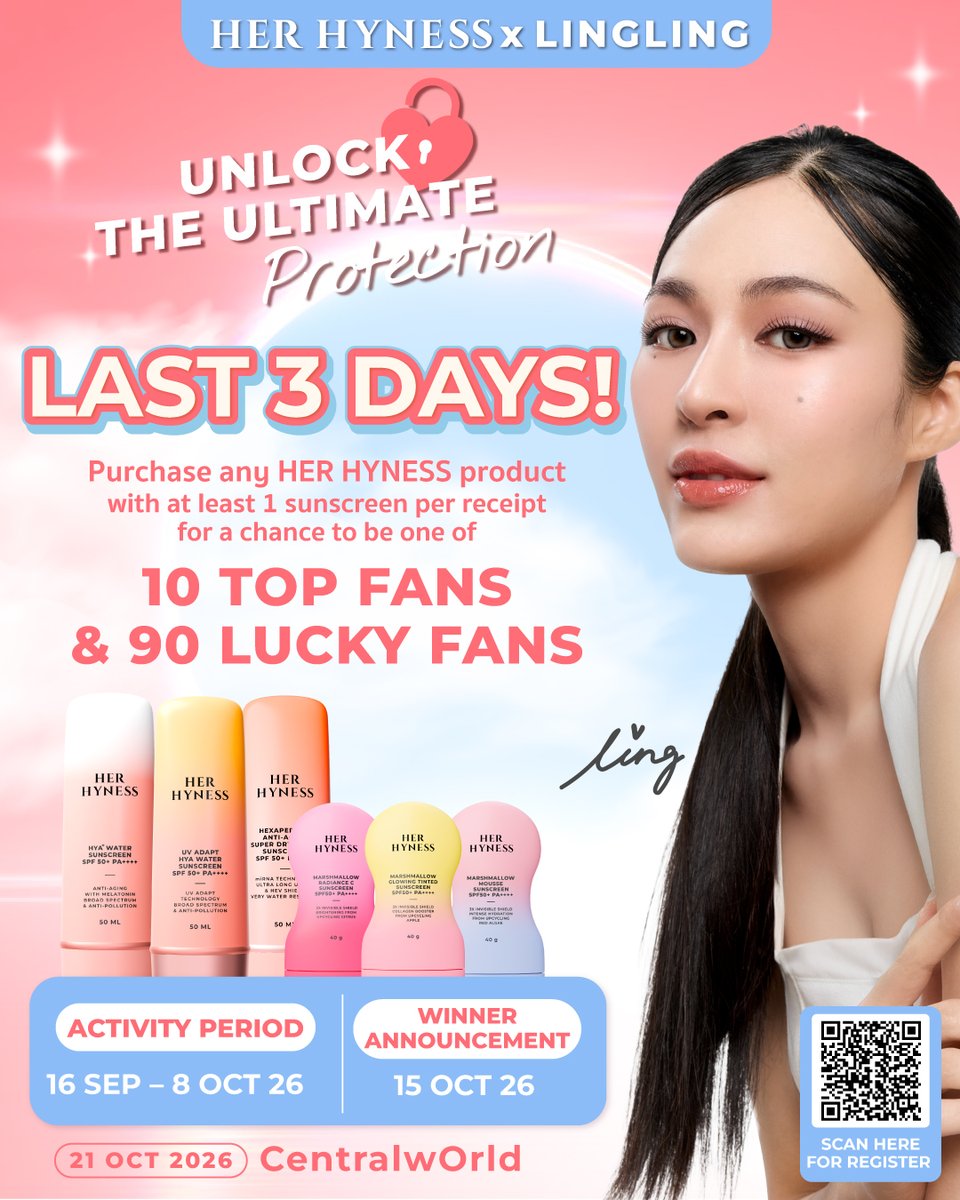 HerHynessBeauty's tweet photo. 🚨 LAST 3 DAYS! The final countdown is ON! 🚨

This is your last chance to unlock an exclusive, up-close experience with "Lingling Kwong" at the HER HYNESS x LINGLING “UNLOCK THE ULTIMATE Protection” event on Oct 21, 2026, at CentralWorld! 💖✨

Hurry! Only 3 days left to submit your entries for a chance to be one of the 10 TOP FANS or 90 LUCKY FANS to meet Lingling up close and personal!

🛒 How to join:
Shop any HER HYNESS products, including at least 1 sunscreen per receipt, to earn your entry!
(Don’t forget to scan the QR code in the image to register and submit your entries!)

🗓️ Campaign Period: Now – Oct 8, 2026
📢 Announcement: Oct 15, 2026

Get shopping now and let’s create unforgettable memories with Lingling! 🏃‍♀️💨 

#HerHynessxLingLing #UnlockTheUltimateProtection #HerHyness  #NoCleanBeauty