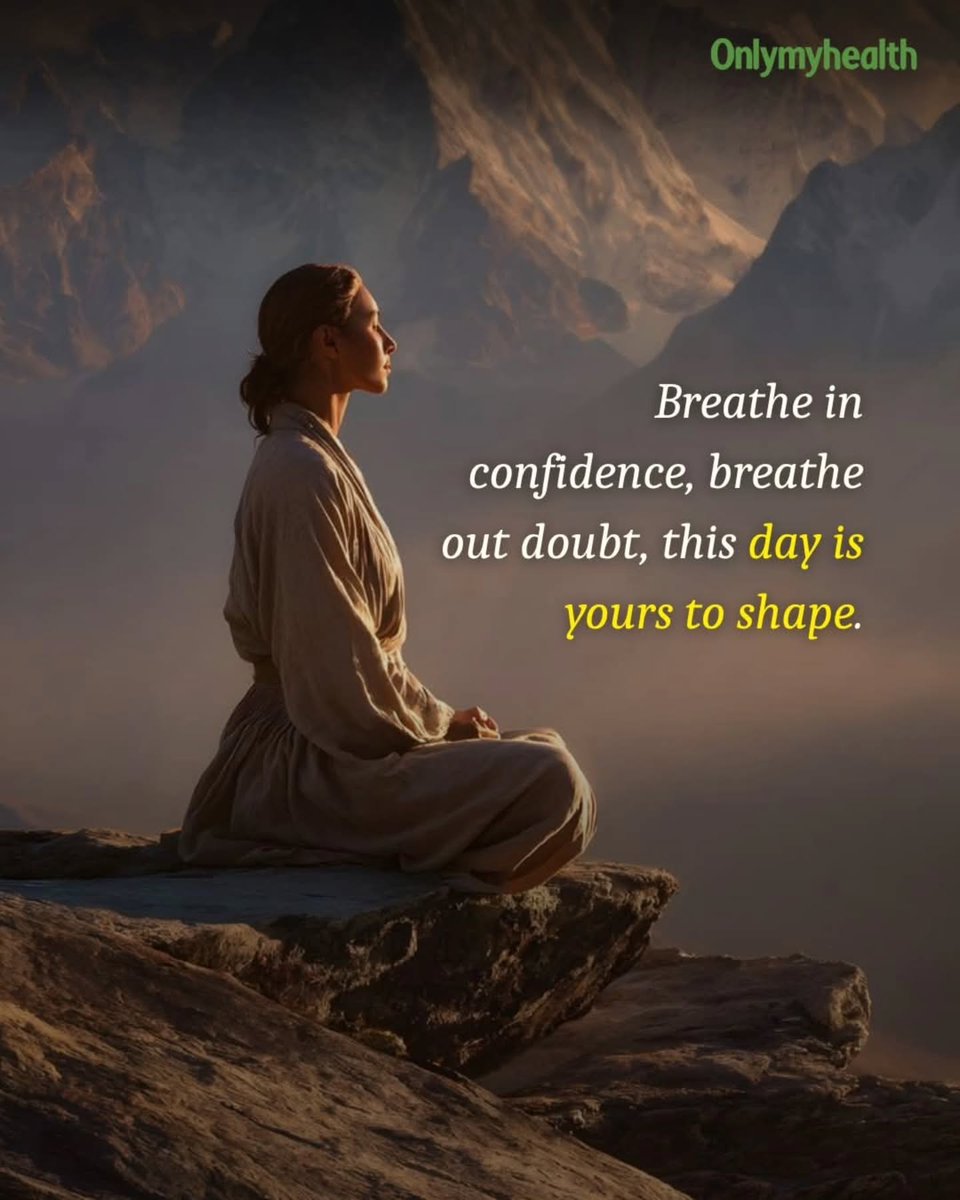 onlymyhealth's tweet photo. Breathe in confidence, breathe out doubt โ this day is yours to shape.
#MorningEnergy #ConfidenceBoost #LifeLessons #PositiveMindset #SelfGrowth https://t.co/kUpQMYzUEK
