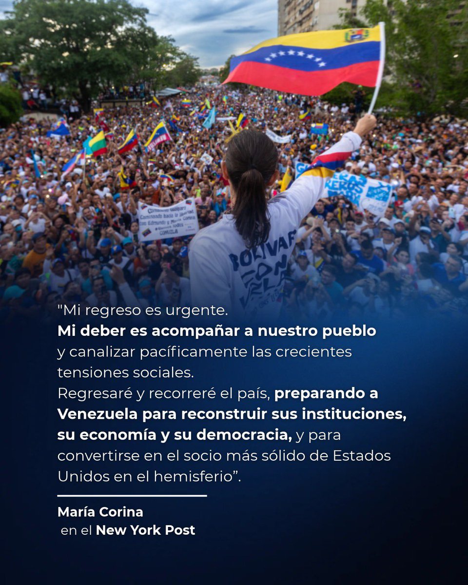 VenteVenezuela's tweet photo. La cita del día | "Mi deber es acompañar a nuestro pueblo y canalizar pacíficamente las crecientes tensiones sociales. 

Regresaré y recorreré el país, preparando a Venezuela para reconstruir sus instituciones, su economía y su democracia, y para convertirse en el socio más sólido de Estados Unidos en el hemisferio”.

@MariaCorinaYA en el @nypost.