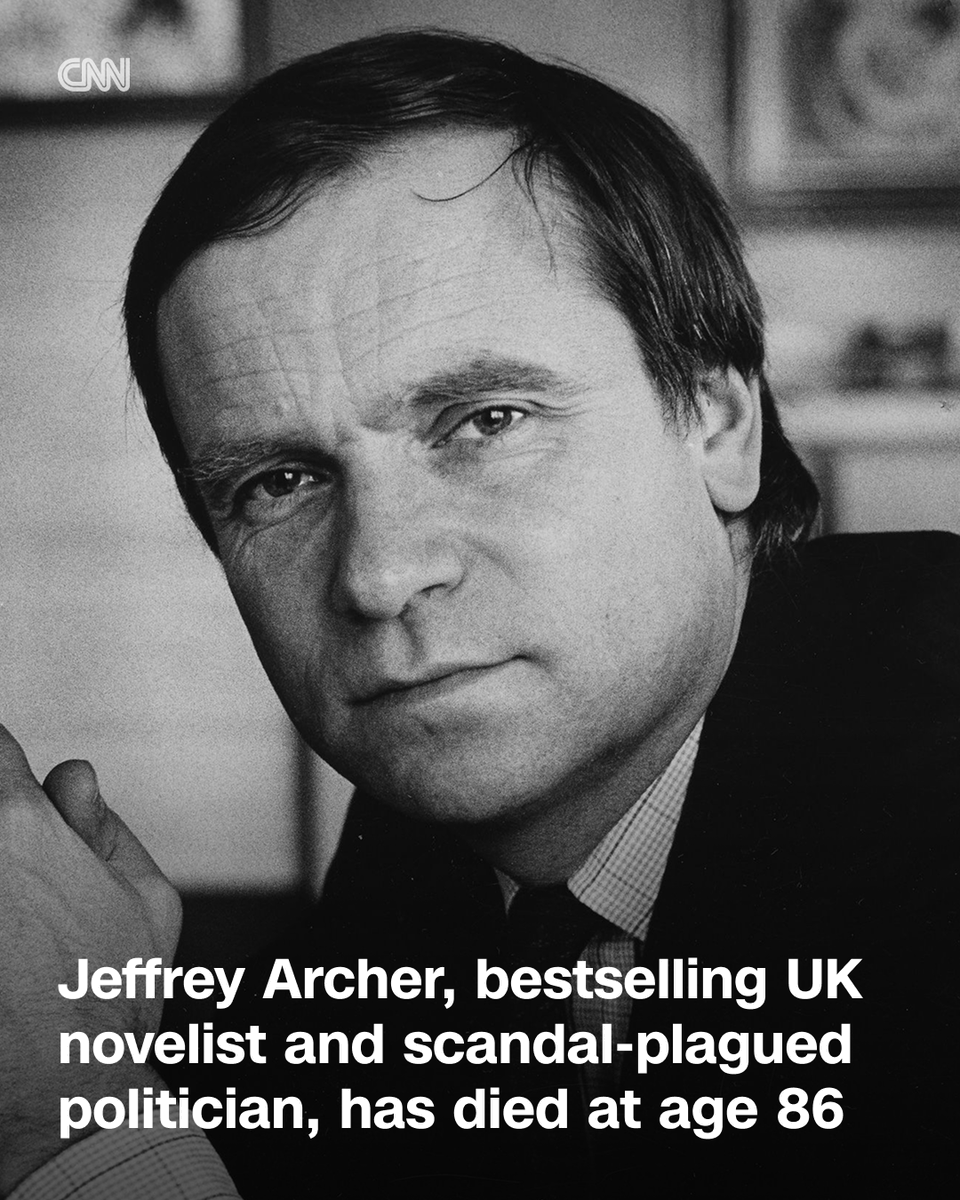CNN's tweet photo. Jeffrey Archer, bestselling British thriller novelist, former politician and one-time prisoner, has died at age 86, his publisher said. https://t.co/6gtqB3u134 https://t.co/uNIROqNQva