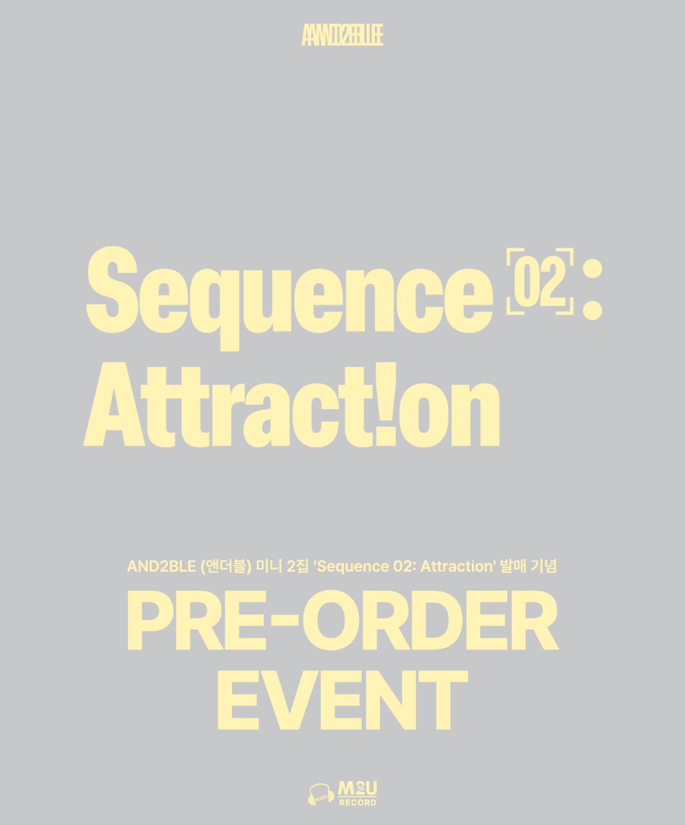 m2urecord's tweet photo. [📢]
AND2BLE(앤더블) 미니 2집 ‘Sequence 02: Attraction'
PRE-ORDER EVENT

🔔이벤트 기간 : 10/06(화) 11:00AM(KST) ~ 10/26(월) 11:59PM(KST)

🔗구매 바로가기
https://t.co/NpSxzqMgYU

#AND2BLE #앤더블 #AND2BLE_Attraction https://t.co/BYUOm0g0ft