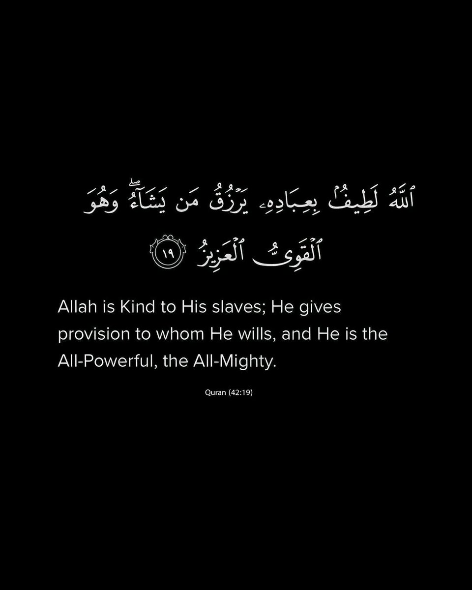 Saaleh_sk's tweet photo. "Allah is kind to His slaves; He gives provision to whom He wills, and He is the All-powerful, the All-mighty.

____ Qur'an [42:19]. https://t.co/zV7rXSZLFA